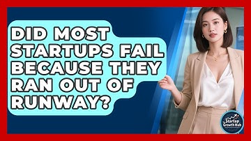 Did Most Startups Fail Because They Ran Out of Runway? | The Startup Growth Hub News