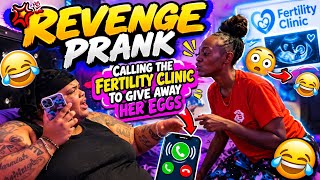 REVENGE PRANK | CALLING ￼THE FERTILITY CLINIC TO GIVE AWAY HER EGGS 🥚😲@Rastaswisher30