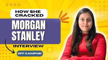 Morgan Stanley Interview Experience | Preparation Strategy
