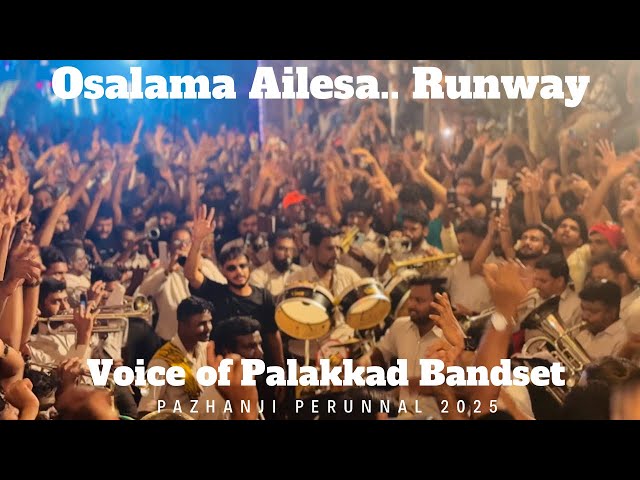 Osalama Ailesa🔥🕺 Pazhanji Perunnal Vibe💥Voice of Palakkad Bandset | Use🎧😌| Runway Movie