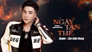 Ngày Tận Thế | Lâm Chấn Khang - một con tim đã chết khi người ra đi....