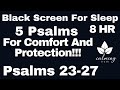 Psalm 23-27 Favorite Psalms 8-Hour Mediation on God&#39;s Word -- Dark Screen