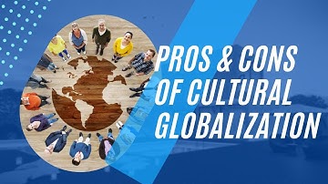 Pros and cons of cultural globalization I What is the importance of cultural globalization?