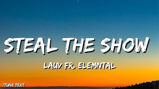 🎧Lauv - Steal The Show (From "Elemental") [Lyrics]