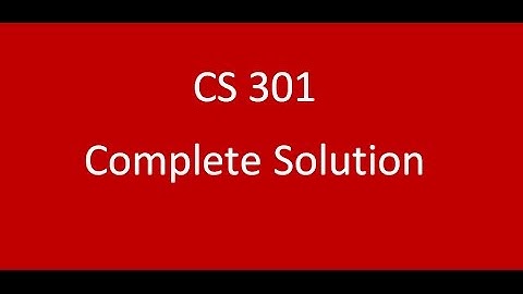 CS 301 Part 4    [ Assignment 1 2017 Solution ]