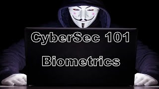 CyberSec 101: Biometrics
