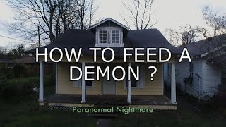 How To Feed Demon?  Paranormal Nightmare  S10E5