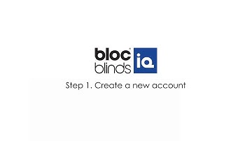 Bloc Blinds iQ -  Step 1. Create a New Account