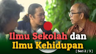 Ilmu Sekolah dan Ilmu Kehidupan | Pendidikan #2