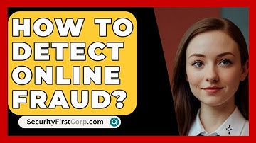 How To Detect Online Fraud? - SecurityFirstCorp.com