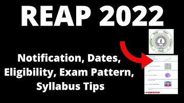 REAP 2022: Notification, Application Form , Dates, Pattern, Eligibility, Syllabus,Preparation Tips