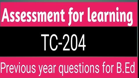 PREVIOUS YEAR QUESTION OF ASSESSMENT FOR LEARNING OF B.Ed SEM 2 FOR SKMU 2022