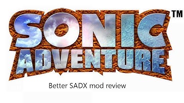Sonic Adventure better SADX mod review