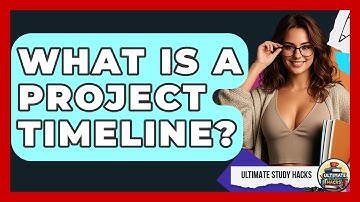 What Is A Project Timeline? - Ultimate Study Hacks
