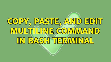 Copy, paste, and edit multiline command in bash terminal