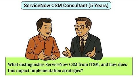 Servicenow CSM vs ITSM ?| ServiceNow CSM Interview Question