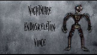 Fnaf4 Fan Character - Nightmare Endoskeleton Voice Fan-Made