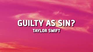 Taylor Swift - Guilty as Sin？(Lyrics)