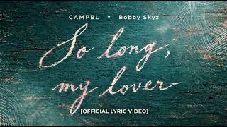 Bobby Skyz, CAMPBL -  So long, My lover (Official Lyrics)