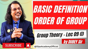 Basic Definition of the Order of a Group | GT Lecture 09 (I) by Dubey Sir | CSIR NET | IIT JAM Math