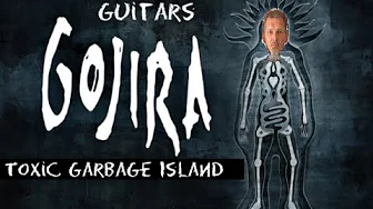 Gojira "Toxic Garbage Island" Guitar Lesson Gojira "Toxic Garbage Island" Guitar Lesson