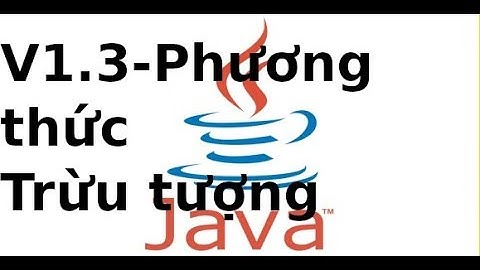 Java cơ bản - V1.3 - Lớp trừu tượng, phương thức trừu tượng