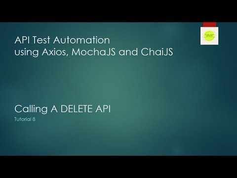 Tutorial 8 | Calling A DELETE API | API Automation using Axios, Mocha, Chai and JavaScript