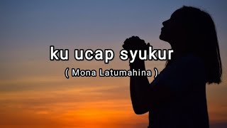Download Mp3 ku ucap syukur I Mona Latumahina I Worshipsong Gudang lagu Download Mp3 ku ucap syukur I Mona Latumahina I Worshipsong
