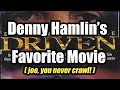 Driven: Denny Hamlin's Favorite Movie (Joe, You Never Crawl!)