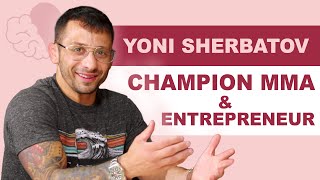 De Champion MMA à Naturopathe avec Yoni Sherbatov - E02
