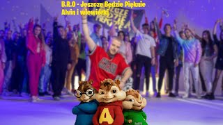 B.r.o - Jeszcze Będzie Pięknie Alvin I Wiewiórki