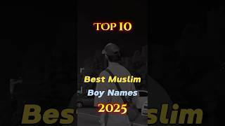 Top 10 Best Muslim Boy Names #muslim #name