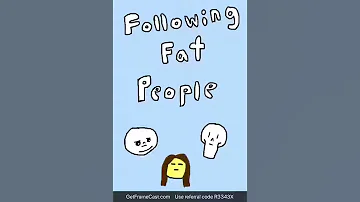 Following Fat People