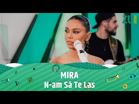 MIRA - N-am Să Te Las (Premieră Live la Radio ZU)