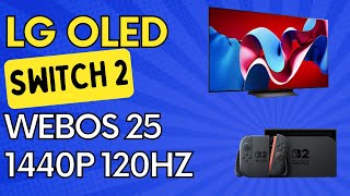 Switch 2 + LG OLED (webOS 25) = 1440p 120 Hz Unlocked! 🎮🔥