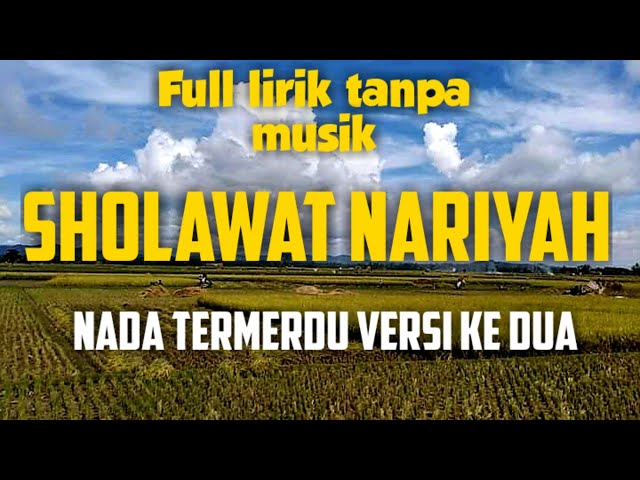 Sholawat Nariyah nada termerdu (Tanpa musik full lirik arab) class=