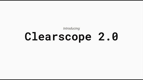 Introducing Clearscope 2.0: The Discoverability Platform for Modern Search