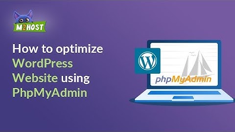 How to optimize WordPress website using PHPMyAdmin