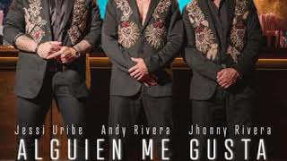 Alguien Me Gusta - Jessi Uribe ❌ Andy Rivera, ❌ Jhonny Rivera