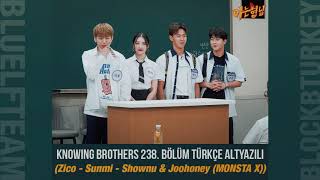 Türkçe Altyazı Knowing Brothers 238. Bölüm Zico, Sunmi, Shownu & Joohoney Monsta X