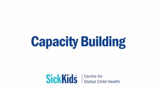 Capacity Building - SickKids Centre for Global Child Health