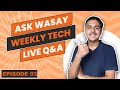 🔴 Live:  Ask Wasay - Weekly Tech Q&amp;A - Episode 03