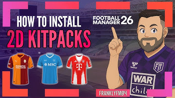 Football Manager 26 - How To Install 2D Kits