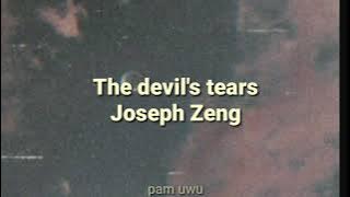 The devil's tears - Joseph Zeng | sub español