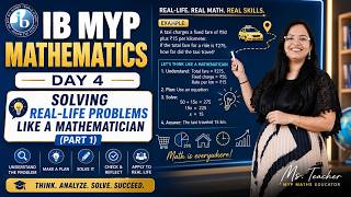 IB MYP MATHEMATICS | DAY 4 PART 1 | SOLVING REAL LIFE PROBLEMS LIKE A MATHEMATITIAN