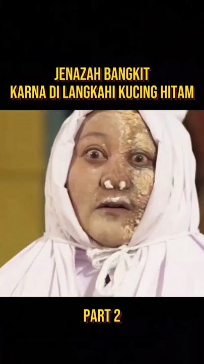 JENAZAH BANGKIT DI LANGKAHI KUCING HITAM #alurceritafilm #film