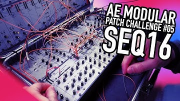 SEQ16 - AE Modular Synth Patch Challenge 05 #TTNM
