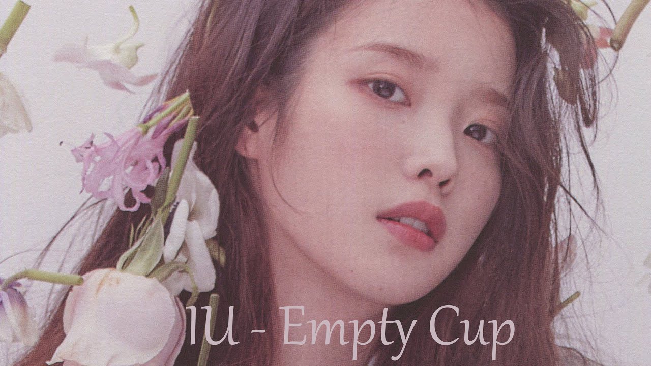 IU (아이유) EMPTY CUP (빈 컵) LYRICS (HANROM) YouTube