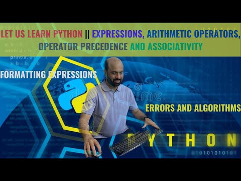 Let Us Learn Python | Expressions Arithmetic, Operator precedence and Associativity