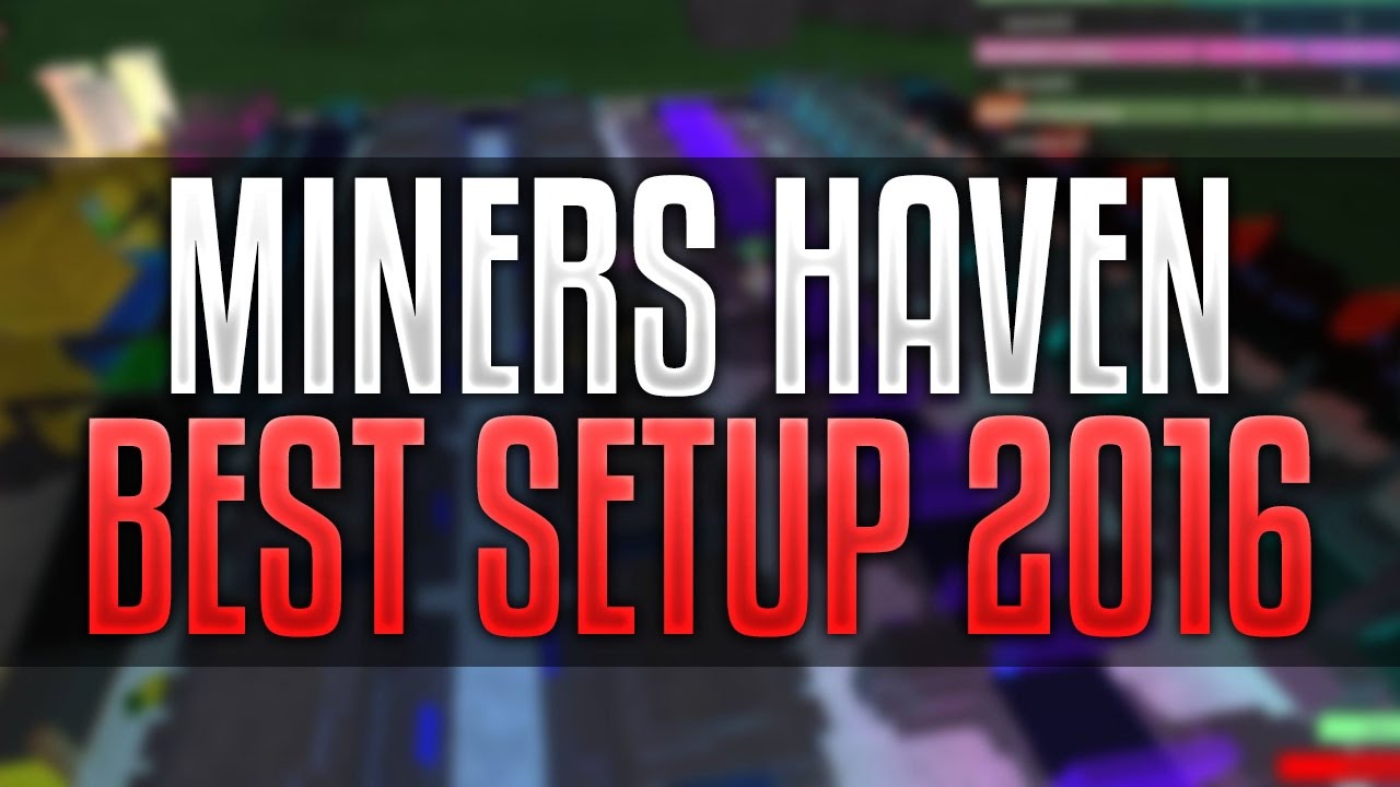 Miners Haven 2016 Best Setup! YouTube